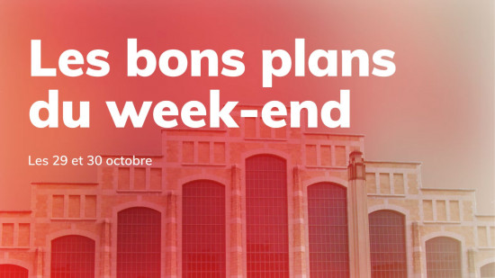 Le Mag des bons plans du week-end à Lyon (29 et 30 octobre)