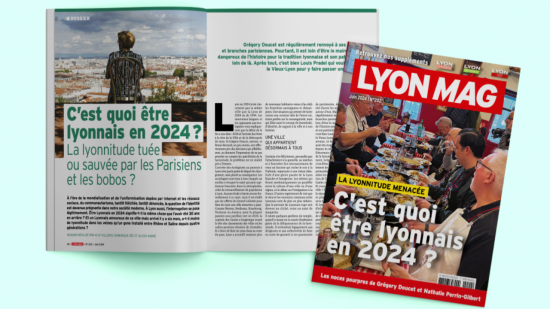 La lyonnitude menacée : c'est quoi être lyonnais en 2024 ? - LyonMag n°202