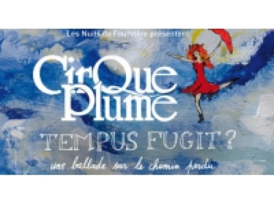 Nuits de Fourvi&egrave;re 2013 : le Cirque Plume donnera 29 repr&eacute;sentations