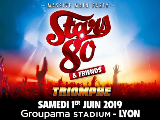 Stars 80 au Groupama Stadium en juin prochain !