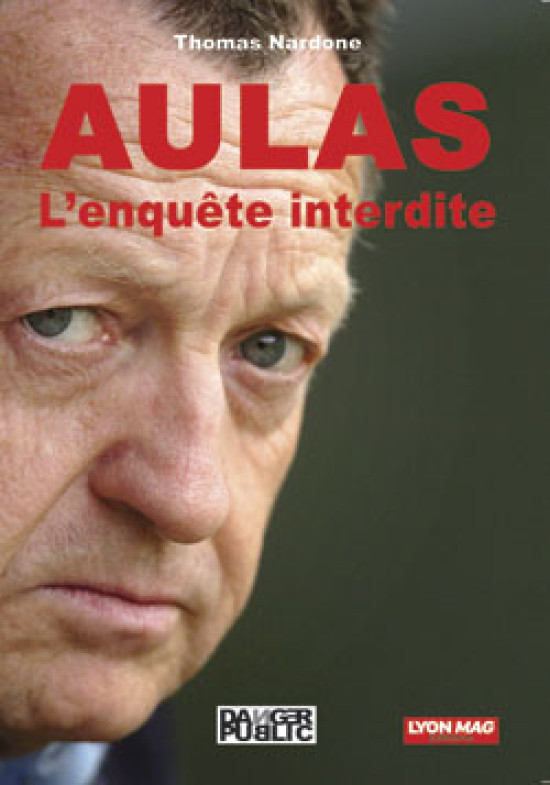 Sortie du livre "Aulas, l'enquête interdite"