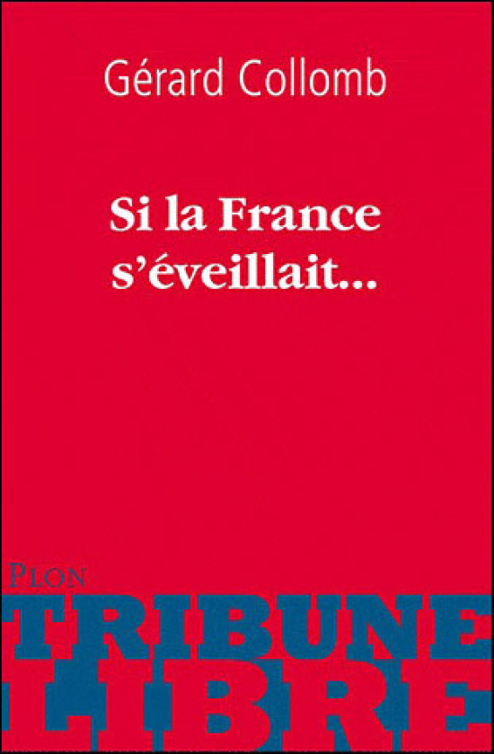 Collomb : « Et si la France s’éveillait », le livre... et le blog !