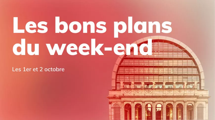 Le Mag des bons plans du week-end à Lyon (1er et 2 octobre)