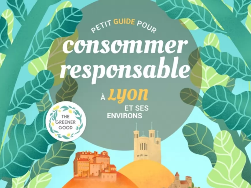 Lyon : lancement d’un guide pour consommer moins et mieux !