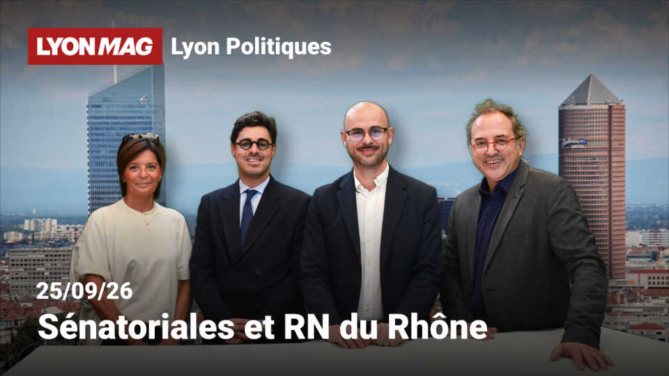 Lyon Politiques : s&eacute;natoriales et RN du Rh&ocirc;ne - 25/09/26